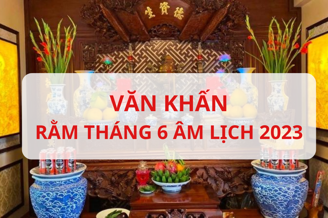 van-khan-ram-thang-6-am-lich-2023-1690775905.png