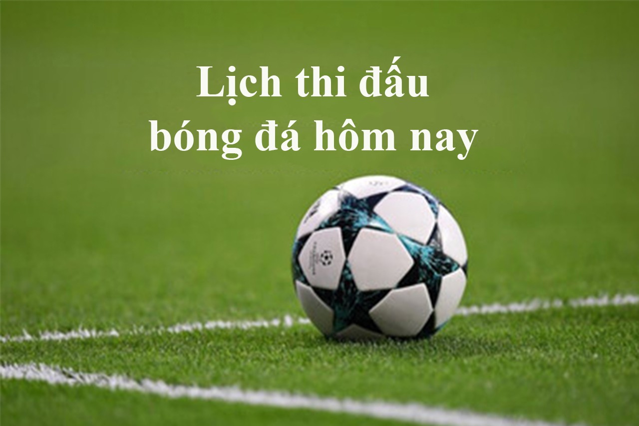 lich-thi-dau-bong-da-hom-nay-1688006028.jpg