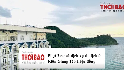 Phạt 2 cơ sở dịch vụ du lịch ở Kiên Giang 120 triệu đồng