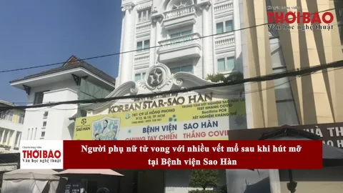 Người phụ nữ tử vong với nhiều vết mổ sau khi hút mỡ tại Bệnh viện Sao Hàn