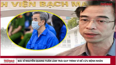 Luật sư nói bác sĩ Nguyễn Quang Tuấn ‘làm trái quy trình’ để cứu sống bệnh nhân vỡ tim