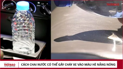 Cách chai nước có thể gây cháy xe vào mùa hè