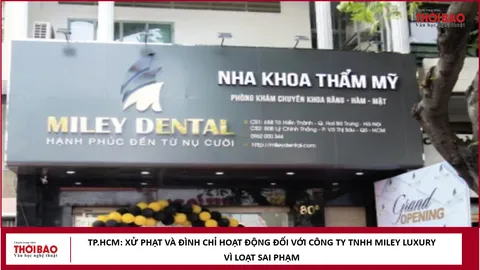 TP.HCM: Xử phạt và đình chỉ hoạt động đối với Công ty TNHH Miley luxury vì loạt sai phạm