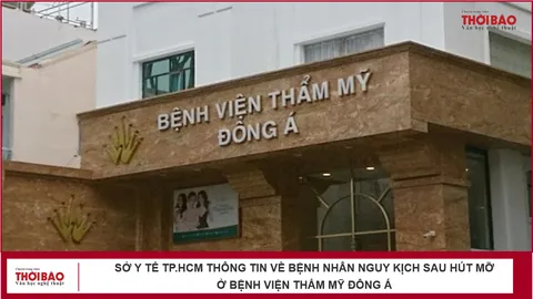 Sở Y tế TP.HCM thông tin về bệnh nhân nguy kịch sau hút mỡ ở Bệnh viện thẩm mỹ Đông Á