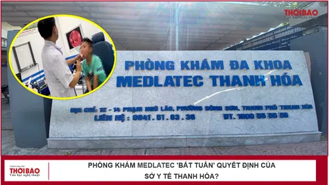 Phòng khám MEDLATEC 'bất tuân' quyết định của Sở Y tế Thanh Hóa?