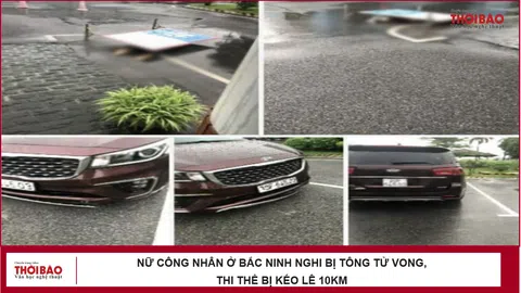 Nữ công nhân ở Bắc Ninh nghi bị tông tử vong, thi thể bị kéo lê 10km