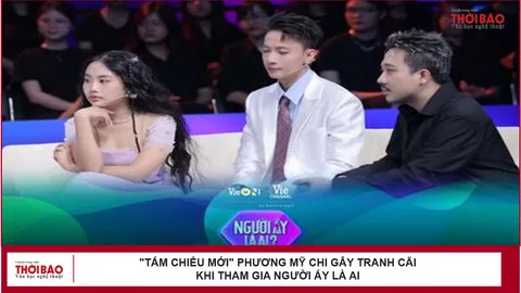 "Tấm chiếu mới" Phương Mỹ Chi gây tranh cãi khi tham gia Người Ấy Là Ai