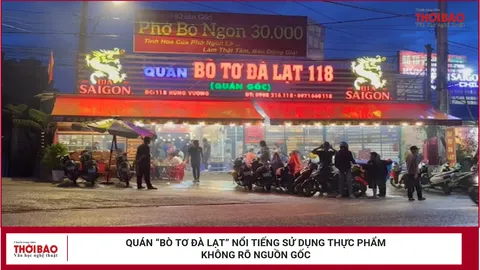 Quán “Bò tơ Đà Lạt” nổi tiếng sử dụng thực phẩm không rõ nguồn gốc