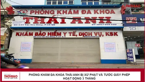 Phòng khám đa khoa Thái Anh bị xử phạt và tước giấy phép hoạt động 3 tháng