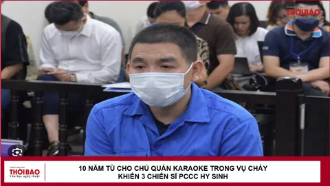 10 năm tù cho chủ quán karaoke trong vụ cháy khiến 3 chiến sĩ PCCC hy sinh