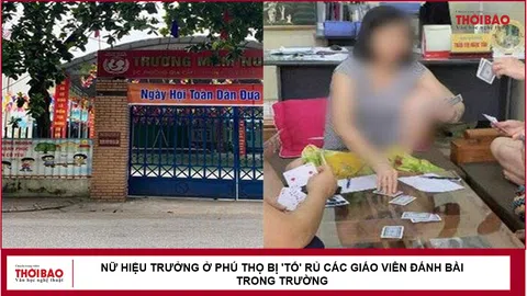 Nữ hiệu trưởng ở Phú Thọ bị 'tố' rủ các giáo viên đánh bài trong trường