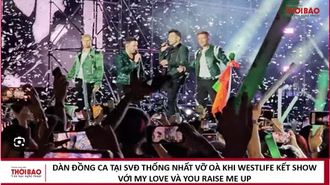 Dàn đồng ca tại SVĐ Thống Nhất vỡ oà khi Westlife kết show với My Love và You Raise Me Up