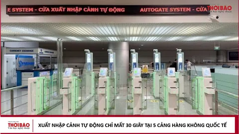 Xuất nhập cảnh tự động chỉ mất 30 giây tại 5 cảng hàng không quốc tế