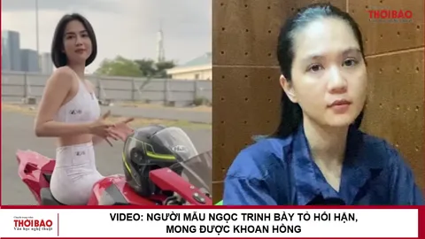 Video: Người mẫu Ngọc Trinh bày tỏ hối hận, mong được khoan hồng