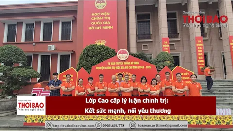 Lớp Cao cấp lý luận chính trị: Kết sức mạnh - Nối yêu thương