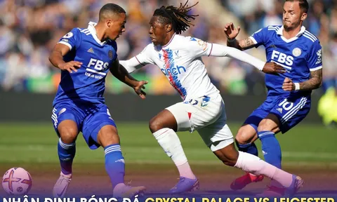 Nhận định bóng đá Crystal Palace vs Leicester, 21h ngày 1/4 - Vòng 29 Ngoại hạng Anh