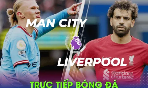 Trực tiếp bóng đá Man City vs Liverpool: Haaland vắng mặt?; Link xem Ngoại hạng Anh K+ FULL HD