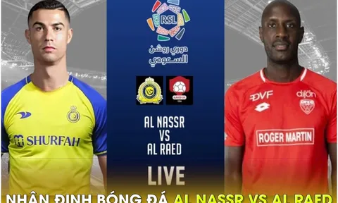 Nhận định bóng đá Al Nassr vs Al Raed, 1h30 ngày 29/4 - Saudi League: Ronaldo sáng cửa lập kỷ lục