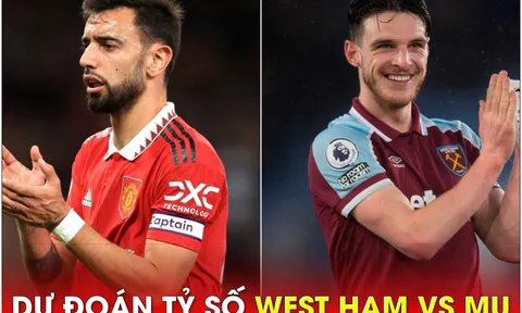 Dự đoán tỷ số West Ham vs MU, 1h ngày 8/5 - Vòng 35 Ngoại hạng Anh: Quyết tâm giành vé dự Cúp C1