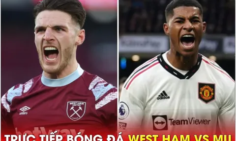 Trực tiếp bóng đá West Ham vs MU, 1h ngày 8/5: Rashford vắng mặt?; Link xem Ngoại hạng Anh FULL HD