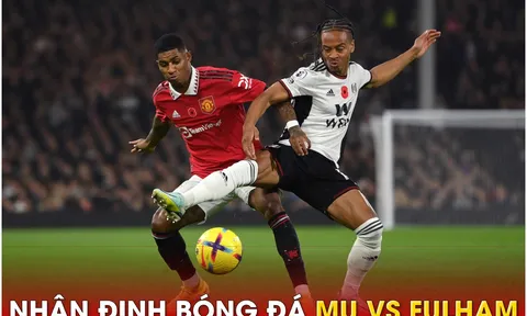 Nhận định bóng đá MU vs Fulham - Vòng 38 Ngoại hạng Anh: Giữ sức cho chung kết Cúp FA?