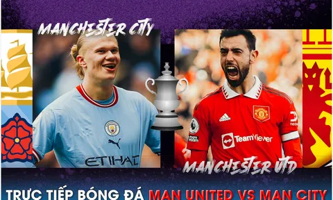 Xem trực tiếp bóng đá MU vs Man City ở đâu, kênh nào? Link xem trực tiếp Chung kết Cúp FA FULL HD
