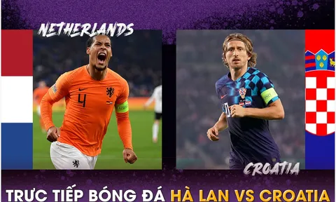 Xem trực tiếp bóng đá Hà Lan vs Croatia ở đâu, kênh nào? Link xem trực tiếp Bán kết Nations League