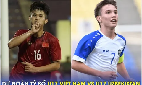 Dự đoán tỷ số U17 Việt Nam vs U17 Uzbekistan, 19h ngày 23/6 - VCK U17 châu Á