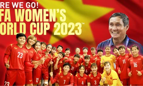Lịch thi đấu bóng đá World Cup nữ 2023 mới nhất: ĐT nữ Việt Nam quyết tâm giành điểm số lịch sử