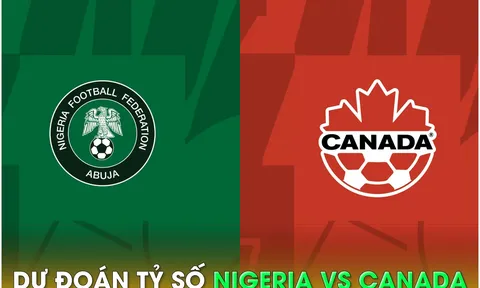 Dự đoán tỷ số Nigeria vs Canada, 9h30 ngày 21/7 - World Cup nữ 2023: Dàn sao Ngoại hạng Anh gây sốt?