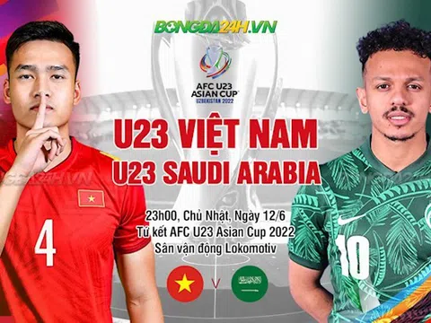 Trực tiếp bóng đá 23h ngày 12/6: U23 Việt Nam vs U23 Saudi Arabia