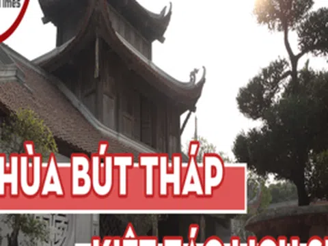 Chùa Bút Tháp- Kiệt tác lịch sử