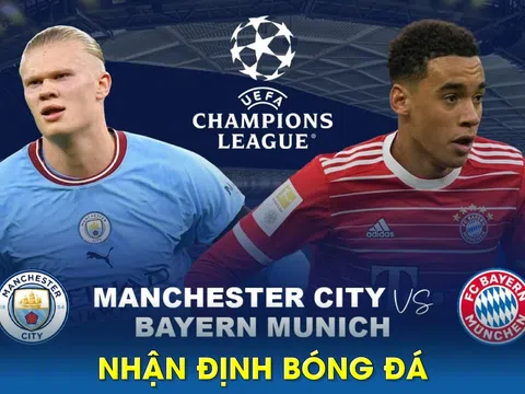 Nhận định bóng đá Man City vs Bayern - Tứ kết Cúp C1 Champions League: Chờ Haaland tỏa sáng