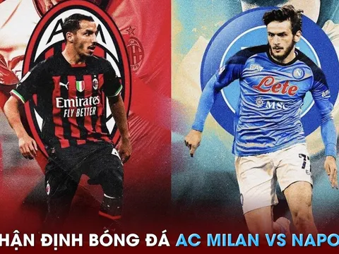 Nhận định bóng đá AC Milan vs Napoli - Tứ kết Champions League: Osimhen ghi điểm trước ngày đến MU?