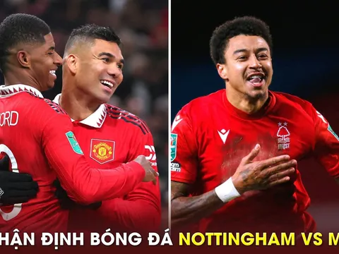 Nhận định bóng đá Nottingham vs MU - Vòng 31 Ngoại hạng Anh: Rashford trở lại?