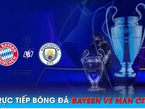 Trực tiếp bóng đã Bayern vs Man City 2h ngày 19/4; Link xem Champions League trên FPT FULL HD