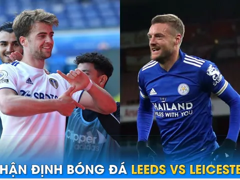 Nhận định bóng đá Leeds vs Leicester, 2h ngày 26/4 - Vòng 33 Ngoại hạng Anh: Căng thẳng đua trụ hạng