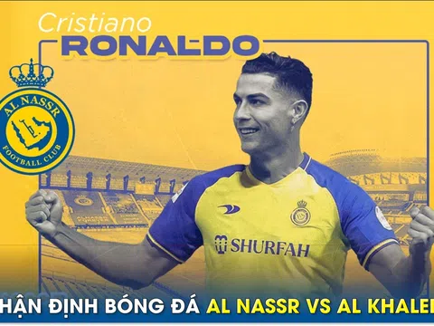 Nhận định bóng đá Al Nassr vs Al Khaleej, 23h ngày 8/5: Ronaldo gây sốt trước ngày về Ngoại hạng Anh