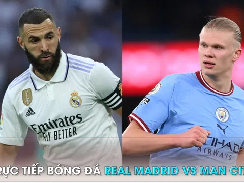 Trực tiếp bóng đá Real Madrid vs Man City, 2h ngày 9/5; Link xem Champions League trên FPT FULL HD