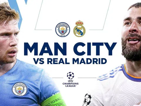 Lịch thi đấu bóng đá hôm nay 17/5: Haaland đi vào lịch sử Champions League, Man City 'đè bẹp' Real?