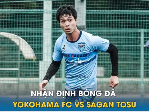 Nhận định bóng đá Yokohama FC vs Sagan Tosu: Công Phượng gây bất ngờ trước ngày hội quân cùng ĐTVN?