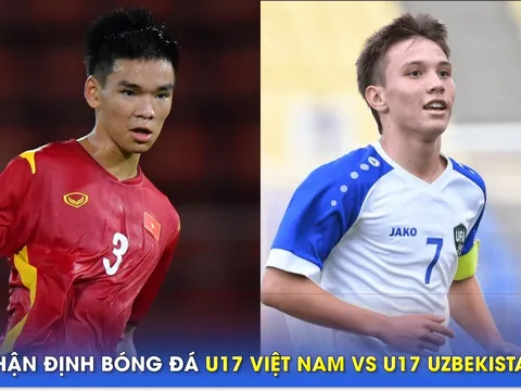 Nhận định bóng đá U17 Việt Nam vs U17 Uzbekistan - VCK U17 châu Á 2023: Kịch bản không tưởng?