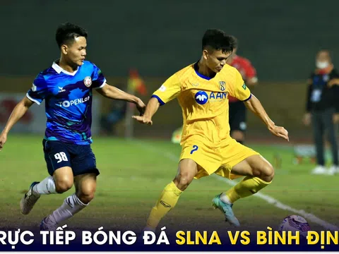 Trực tiếp bóng đá SLNA vs Bình Định, 18h ngày 25/6 - Link xem bóng đá trực tuyến V.League 2023