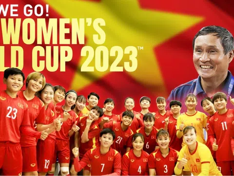 Lịch thi đấu bóng đá World Cup nữ 2023 mới nhất: ĐT nữ Việt Nam quyết tâm giành điểm số lịch sử