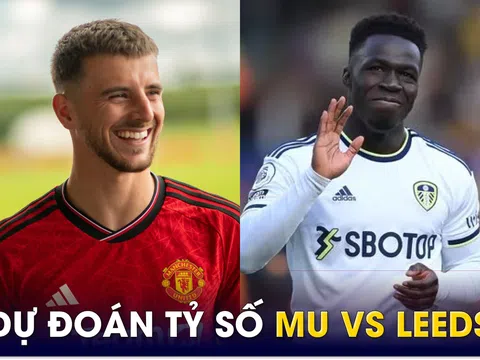 Dự đoán tỷ số MU vs Leeds, 22h ngày 12/7 - Giao hữu CLB: Chờ Mason Mount ra mắt