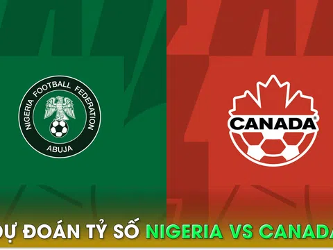 Dự đoán tỷ số Nigeria vs Canada, 9h30 ngày 21/7 - World Cup nữ 2023: Dàn sao Ngoại hạng Anh gây sốt?