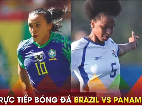 Trực tiếp bóng đá Brazil vs Panama, 18h ngày 24/7 - VCK World Cup nữ 2023; Link xem World Cup 2023