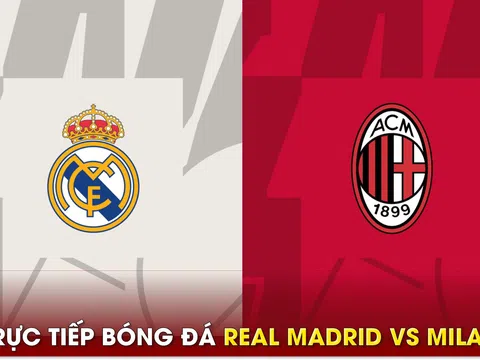 Trực tiếp bóng đá Real Madrid vs AC Milan, 9h ngày 24/7 - Giao hữu 2023; Link xem Real - Milan HD